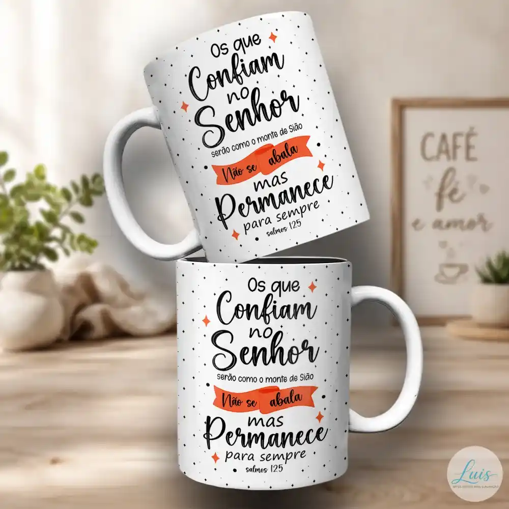 arte para caneca Frases Bíblicas os que confiam no Senhor, passagem dos Salmos 125 em destaque com detalhes alaranjados