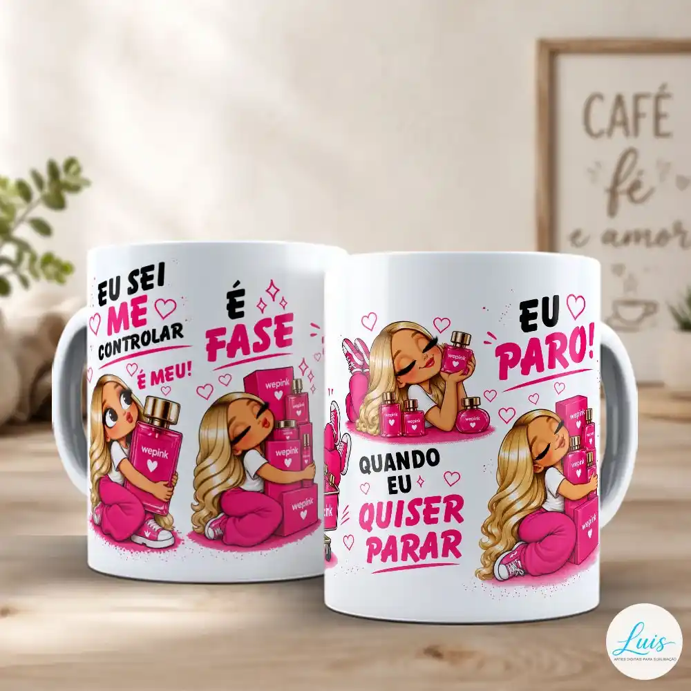 arte para caneca eu sei me controlar é fase wepink menina com personagem loira em cenas divertidas abraçada a vidros e caixas de perfumes, deitada admirando sua coleção de perfumes da wepink, com frase bem-humorada "EU SEI ME CONTROLAR. É MEU! É FASE É FASE, QUANDO EU QUISER PARAR, EU PARO!"