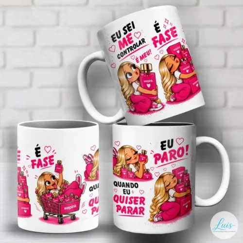arte para caneca eu sei me controlar é fase wepink menina loira com personagem, em cenas humorísticas abraçando vidros e caixas de perfume, deitada em carrinho de compras com frase: "Eu sei me controlar, é meu! É fase, é fase. Quando eu quiser parar, eu paro!